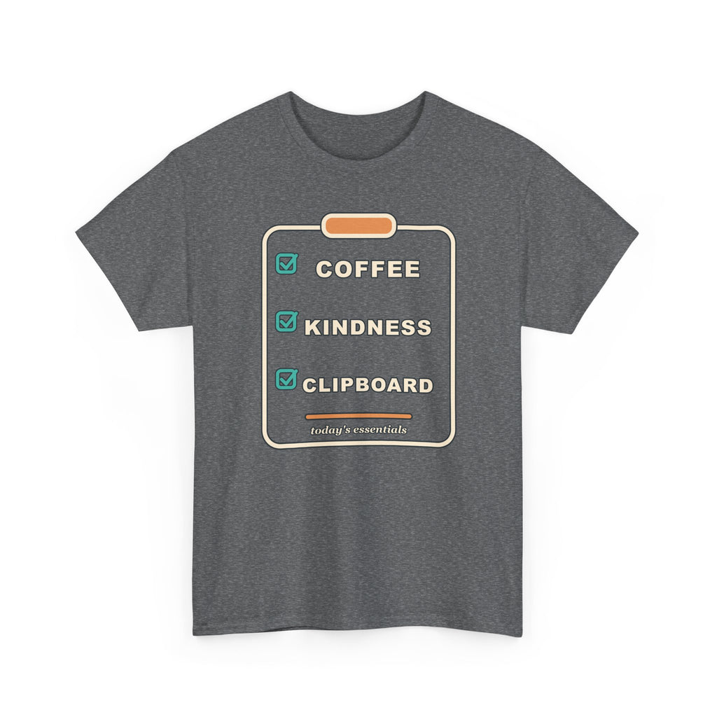Clipboard Essentials T‑Shirt — "Coffee, Kindness, Clipboard" Checklist Tee